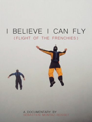 I Believe I Can Fly (The Flight of The Frenchies)